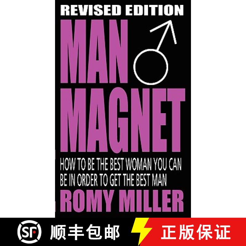 【2-3周达】Man Magnet: How to Be the Best Woman You Can Be in Order to Get the Best Man [9781932420975]