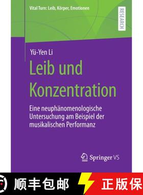 【3-4周达】Leib und Konzentration : Eine neuphänomenologische Untersuchung am Beispiel der musikalis... [9783658387600]