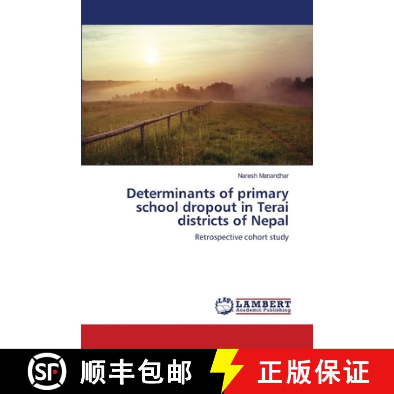 预订 Determinants of primary school dropout in Terai districts of Nepal [9783659510281]