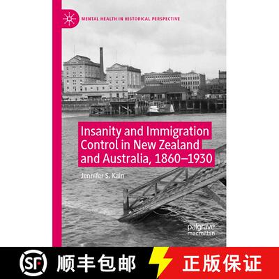 【3-4周达】Insanity and Immigration Control in New Zealand and Australia, 1860–1930 [9783030263324]