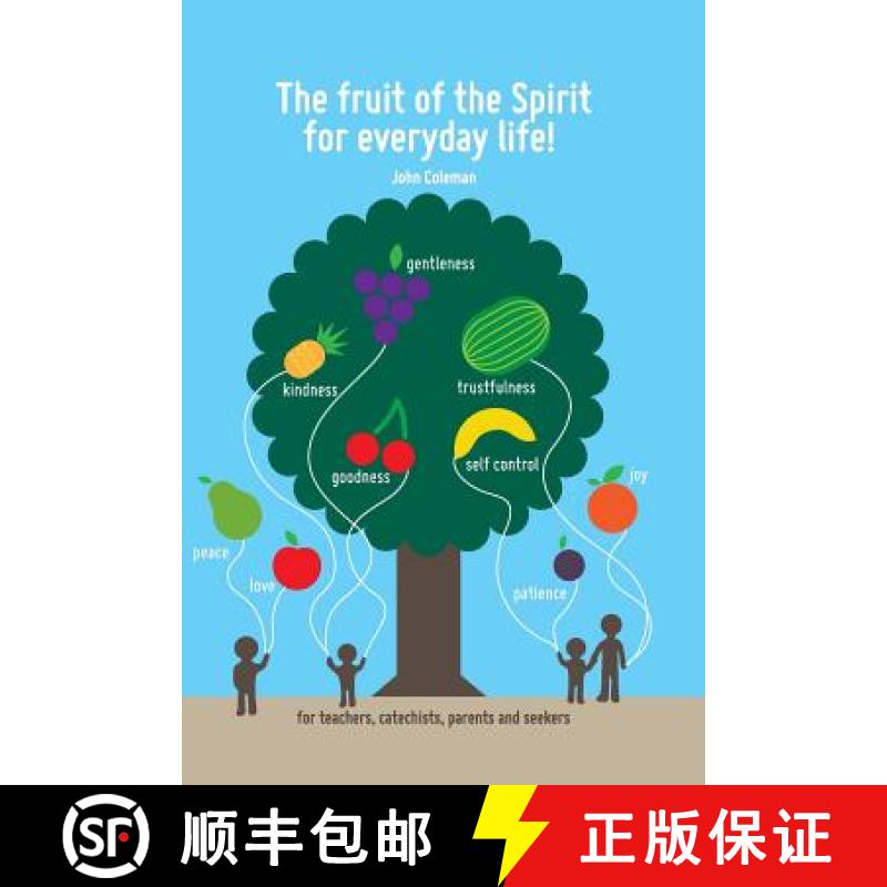 预订 The Fruit of the Spirit for Everyday Life!: For Teachers, Catechists, Parents and Seekers [9780867862188]