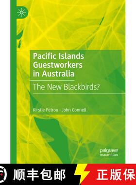 【3-4周达】Pacific Islands Guestworkers in Australia : The New Blackbirds? [9789811953897]