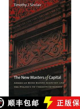 【3-4周达】New Masters of Capital: American Bond Rating Agencies and the Politics of Creditworthiness [9780801474910]