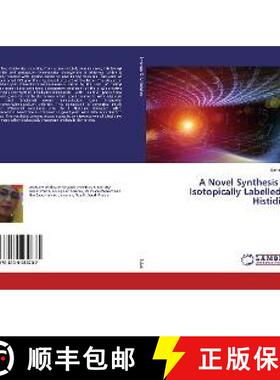 预订 A Novel Synthesis Of Isotopically Labelled L-Histidine [9786139984787]