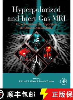 【3-4周达】Hyperpolarized and Inert Gas MRI: From Technology to Application in Research and Medicine [9780128036754]