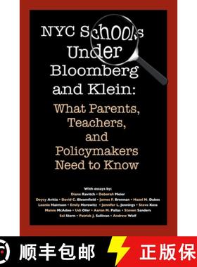 【3-4周达】NYC Schools Under Bloomberg/Klein: What Parents, Teachers and Policymakers Need to Know [9780557074372]