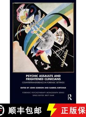 【3-4周达】Psychic Assaults and Frightened Clinicians: Countertransference in Forensic Settings [9781855755628]