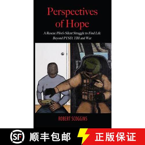 【3-4周达】精装 Perspectives of Hope: A Rescue Pilot's Silent Struggle to Find Life Beyond PTSD, TBI ... [9781948638425]