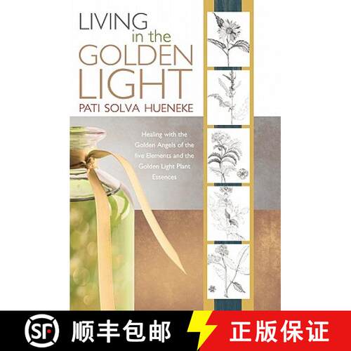 【3-4周达】精装 Living in the Golden Light: Healing with the Golden Angels of the Five Elements and t... [9781452500713]