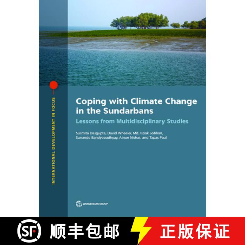 预订 Coping with Climate Change Vulnerability in the Sundarbans: Lessons from Multidisciplinary Studies [9781464815874]