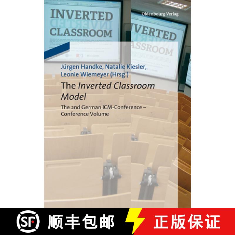 【3-4周达】The Inverted Classroom Model: The 2nd German ICM-Conference - Proceedings [9783486741858]