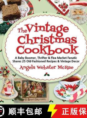 【3-4周达】The Vintage Christmas Cookbook: A Baby Boomer, Thrifter and Flea Market Fanatic Shares 25 ... [9781087923871]