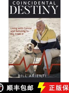【3-4周达】Coincidental Destiny: Living with Cancer and Refusing to Die From It [9781946277381]