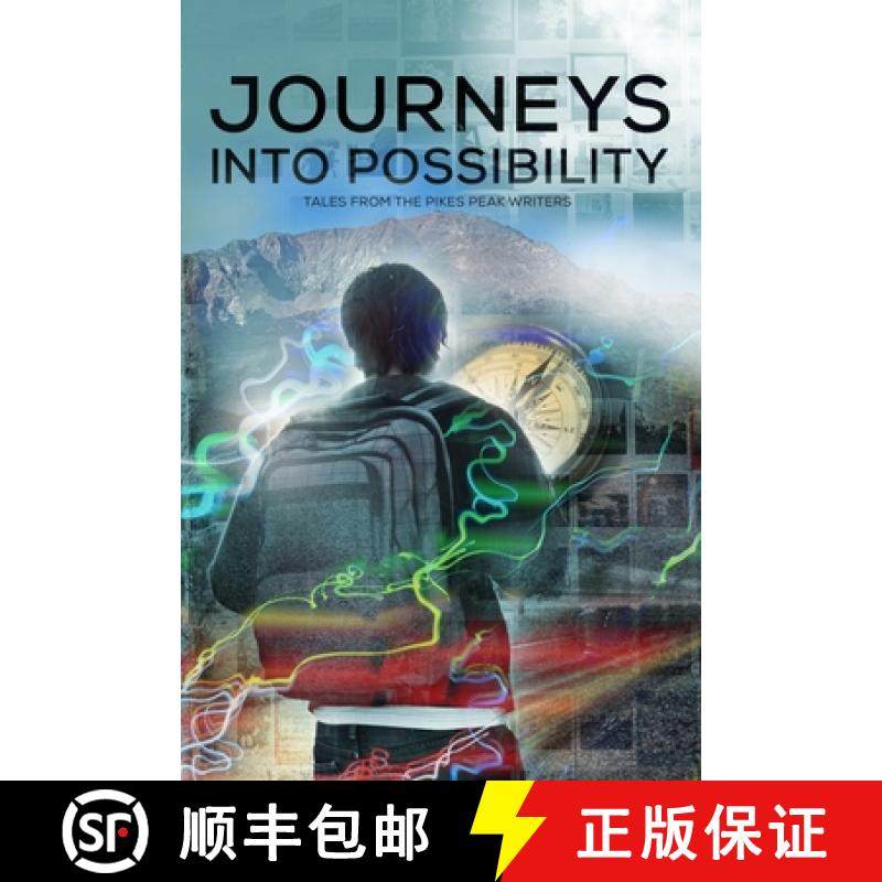 预订 Journeys into Possibility: Tales from the Pikes Peak Writers [9781736422922]