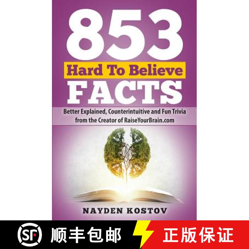 【2-3周达】853 Hard To Believe Facts: Better Explained, Counterintuitive and Fun Trivia from the Crea... [9789995998073]