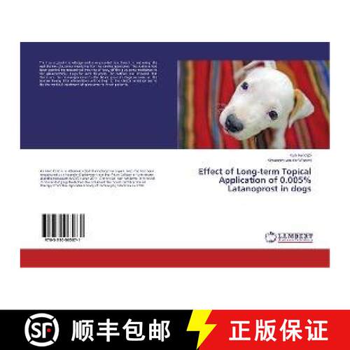预订 Effect of Long-term Topical Application of 0.005% Latanoprost in dogs [9783330065871]