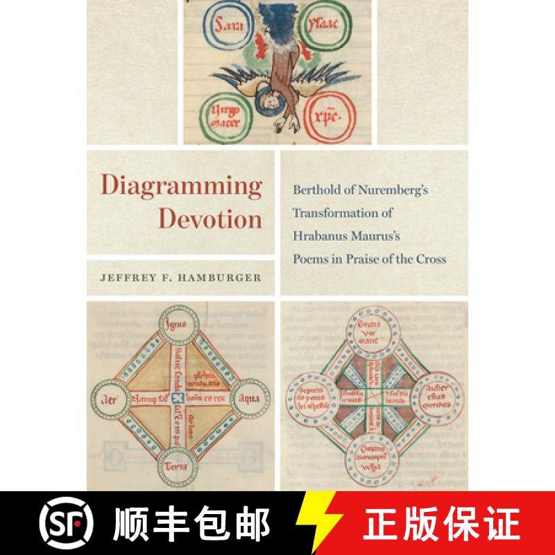 【3-4周达】Diagramming Devotion: Berthold of Nuremberg's Transformation of Hrabanus Maurus's Poems in... [9780226642819]