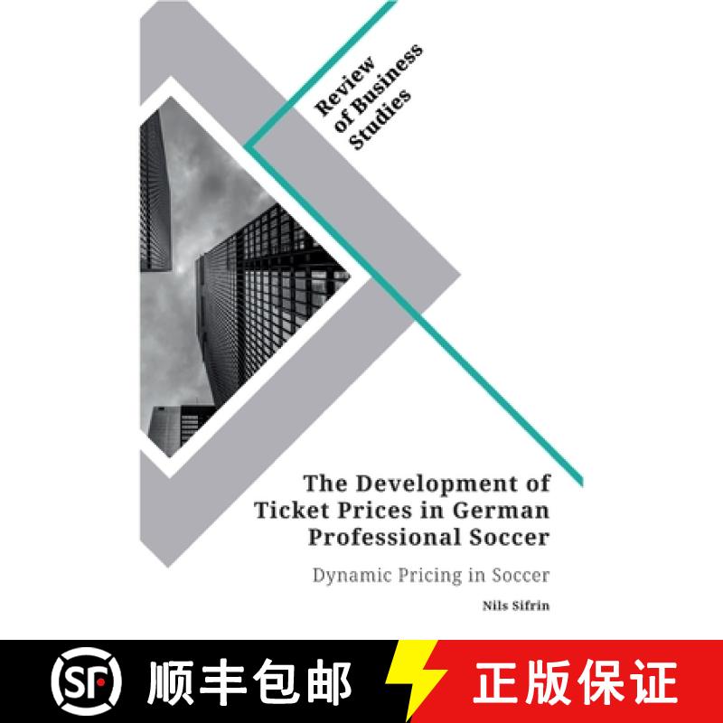 【2-3周达】The Development of Ticket Prices in German Professional Soccer. Dynamic Pricing in Soccer [9783346284945]