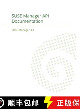 【3-4周达】SUSE Manager 3.1: API Documentation [9781680921502]