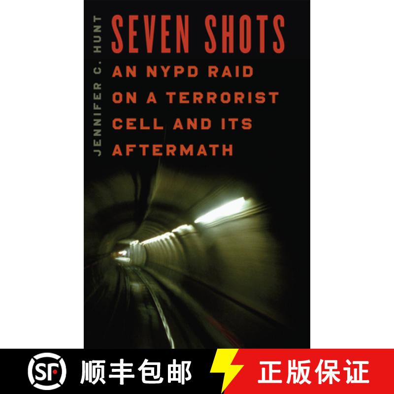 【3-4周达】Seven Shots: An NYPD Raid on a Terrorist Cell and Its Aftermath [9780226360904]