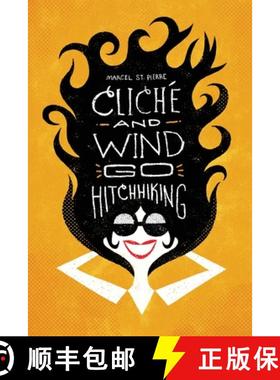 【3-4周达】Cliché and Wind Go Hitchhiking: and Other Shortweird Stories [9781777845155]