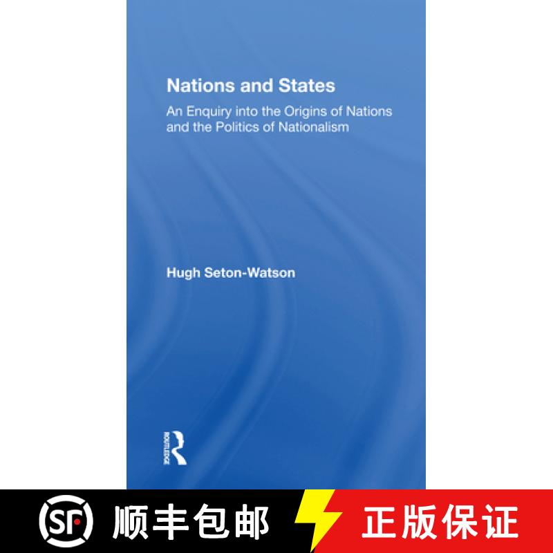 【3-4周达】Nations and States: An Enquiry Into the Origins of Nations and the Politics of Nationalism [9780367167684]