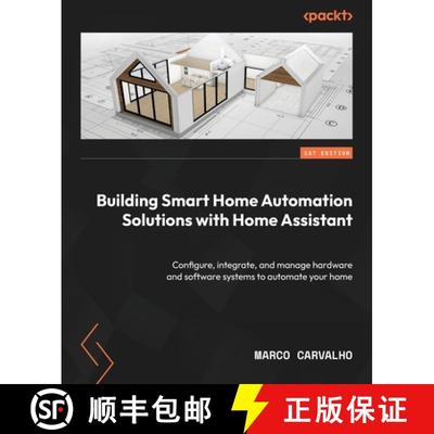 预订 Building Smart Home Automation Solutions with Home Assistant: Configure, integrate, and manage h... [9781801815291]