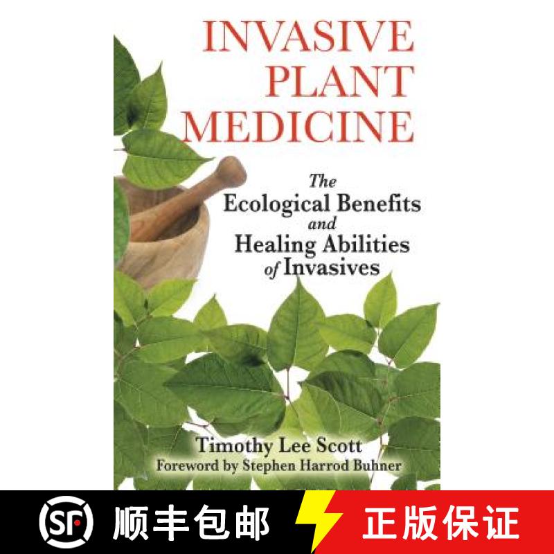 【3-4周达】Invasive Plant Medicine: The Ecological Benefits and Healing Abilities of Invasives [9781594773051]
