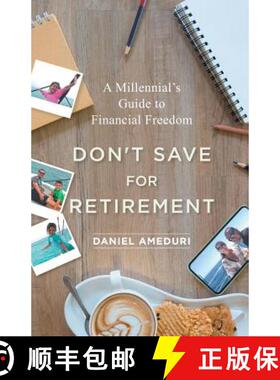 【3-4周达】Don't Save for Retirement: A Millennial's Guide to Financial Freedom [9781544513768]