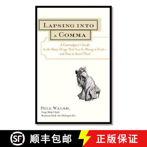 【3-4周达】Lapsing Into a Comma: A Curmudgeon's Guide to the Many Things That Can Go Wrong in Print--... [9780809225354]