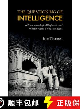 【3-4周达】The Questioning of Intelligence: A Phenomenological Exploration of What It Means To Be Int... [9781838478704]