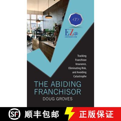 【3-4周达】The Abiding Franchisor: Tracking franchisee insurance, eliminating risk, and avoiding cata... [9781958711729]