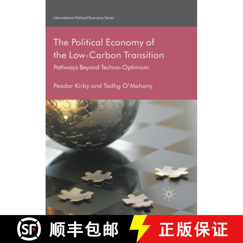 【3-4周达】The Political Economy of the Low-Carbon Transition: Pathways Beyond Techno-Optimism [9783319873404]