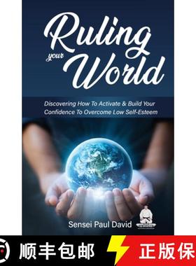 预订 Ruling Your World: Discovering How To Activate & Build Your Confidence To Overcome Low Self-Esteem [9781778481352]