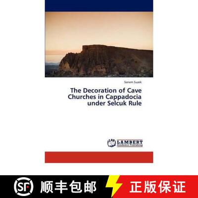 预订 The Decoration of Cave Churches in Cappadocia Under Selcuk Rule [9783846548950]