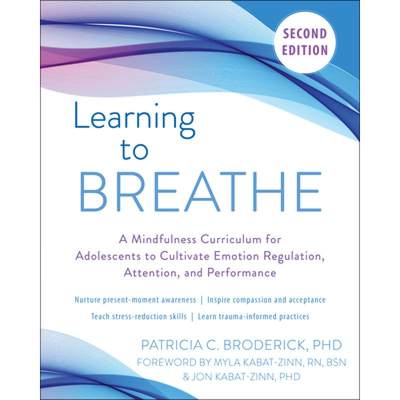 【4周达】Learning to Breathe: A Mindfulness Curriculum for Adolescents to Cultivate Emotion Regulatio... [9781684036714]