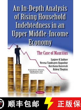 【3-4周达】An In-Depth Analysis of Rising Household Indebtedness in an Upper Middle – Income Economy... [9781634857826]