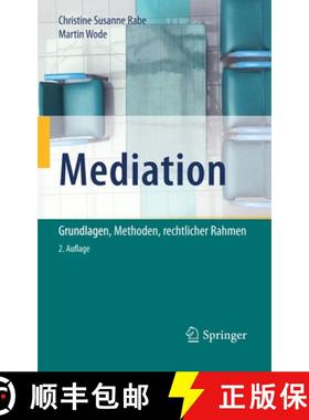 【3-4周达】Mediation : Grundlagen, Methoden, rechtlicher Rahmen [9783662606551]