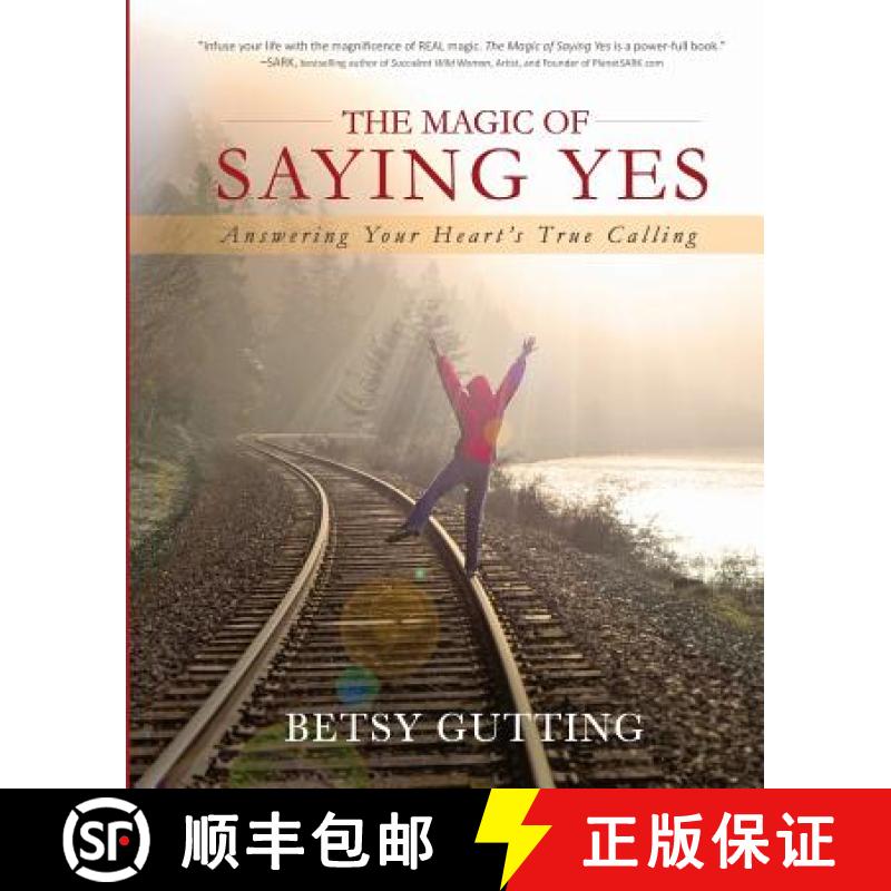 【3-4周达】The Magic of Saying Yes: Answering Your Heart's True Calling [9780988915909]