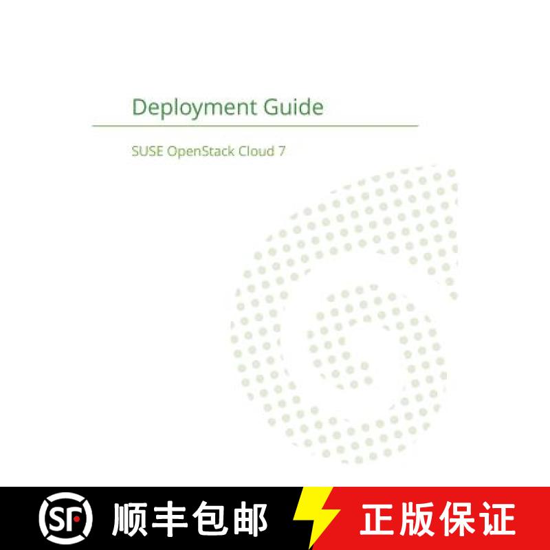 预订 SUSE OpenStack Cloud 7: Deployment Guide [9781680921694]