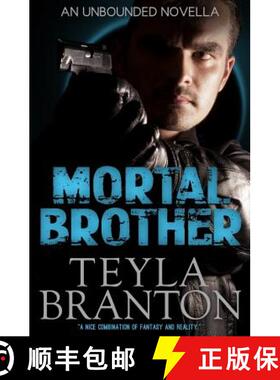 预订 Mortal Brother (An Unbounded Novella) [9781939203564]