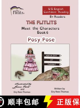 【3-4周达】THE FLITLITS, Meet the Characters, Book 6, Posy Pose, 8+Readers, U.S. English, Confident R... [9781916778863]