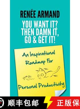 预订 You Want It? Then Damn It, Go & Get It!: An Inspirational Roadmap For Personal Productivity [9780692570647]