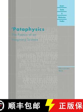 【3-4周达】'Pataphysics: The Poetics of an Imaginary Science [9780810118775]