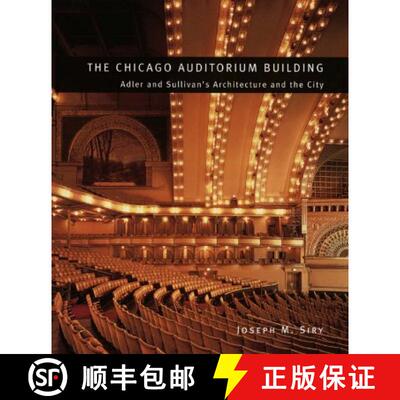 预订 The Chicago Auditorium Building – Adler and Sullivan`s Architecture and the City [9780226761343]