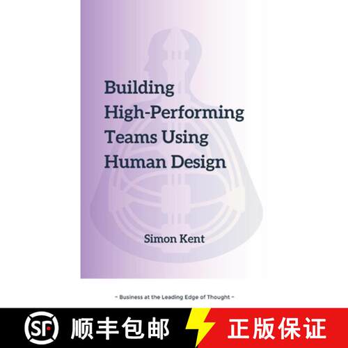 【3-4周达】Building High-Performing Teams Using Human Design: Unlocking Success through Human Diversi... [9781739394509]