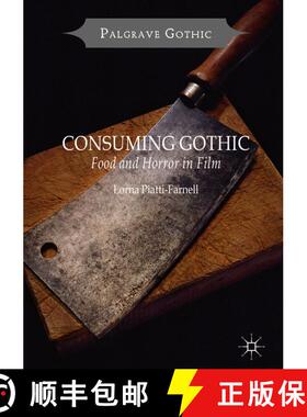 【3-4周达】Consuming Gothic : Food and Horror in Film [9781137450500]