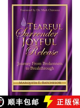 预订 Tearful Surrender Joyful Release: Journey From Brokenness to Breakthrough [9780990731405]