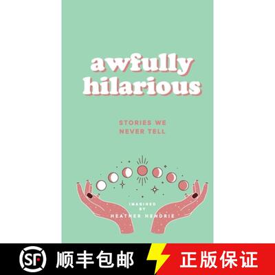 【3-4周达】awfully hilarious stories we never tell: stories we never tell [9781738803507]