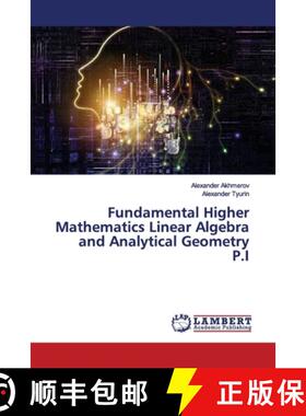 预订 Fundamental Higher Mathematics Linear Algebra and Analytical Geometry P.I [9786202060660]